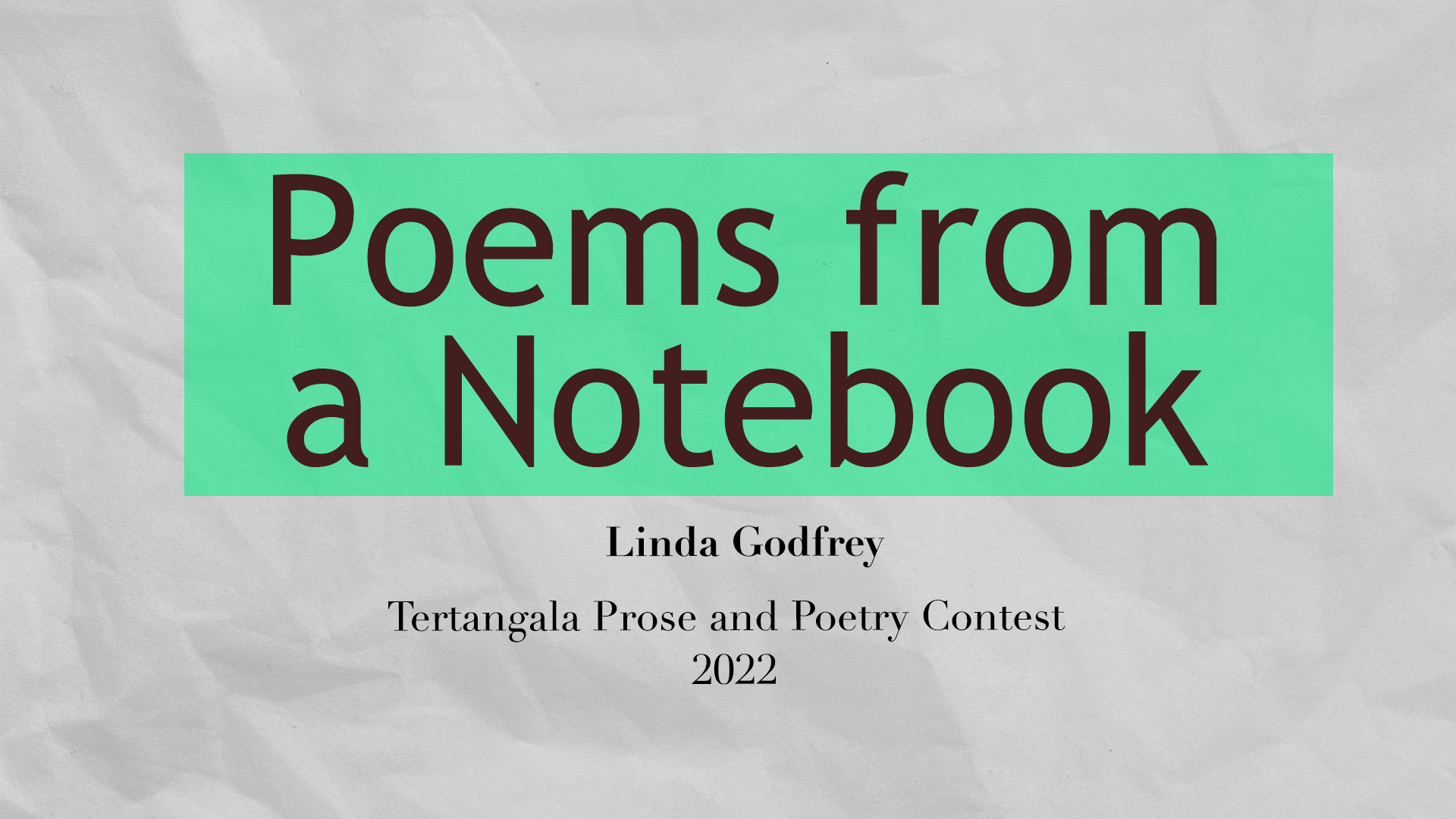 Linda Godfrey – Poems from a Notebook – TTPAPC 2022 Poetry