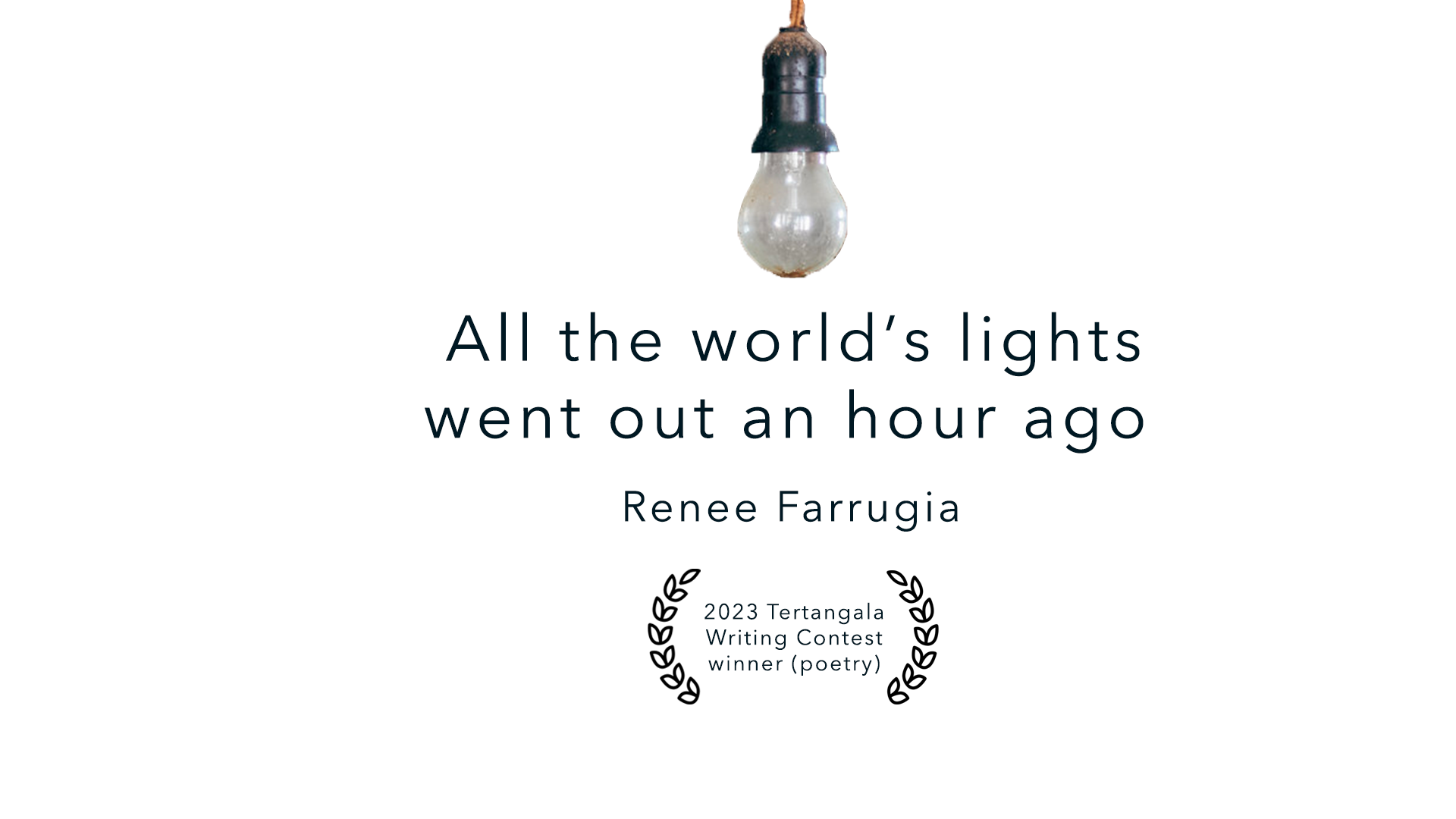 All the world’s lights went out an hour ago – Renee Farrugia